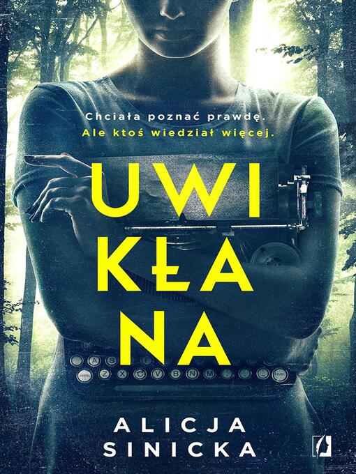 Title details for Uwikłana by Alicja Sinicka - Available